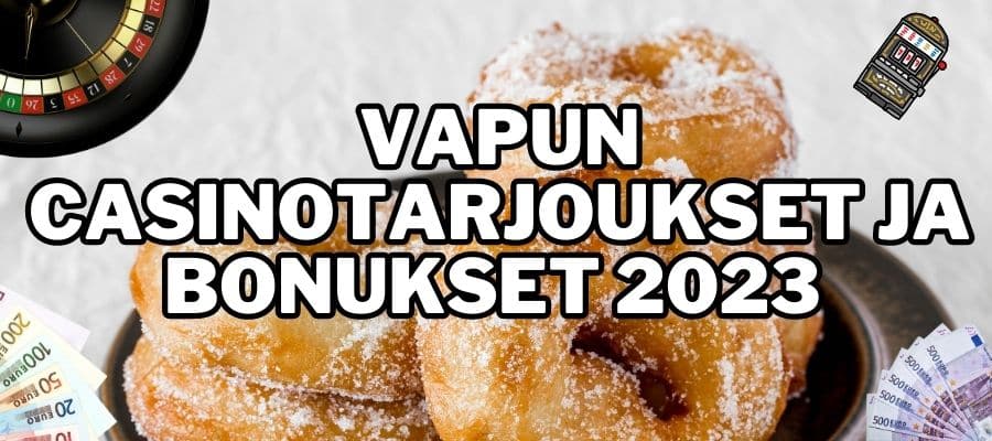 Vapun casinotarjoukset ja bonukset 2023