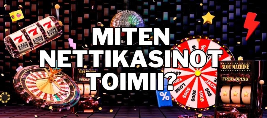 Miten nettikasinot toimii?