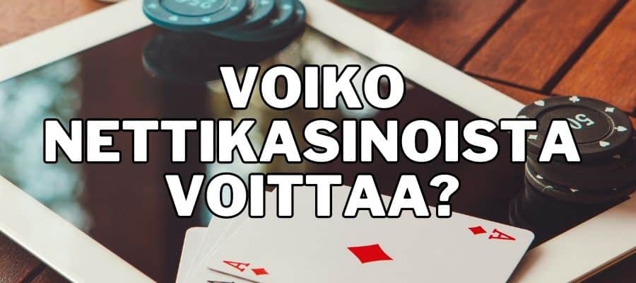 Voiko nettikasinoista voittaa?