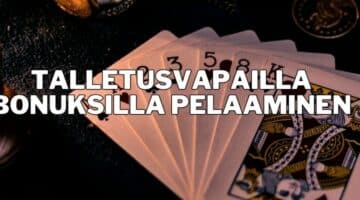 talletusvapailla bonuksilla pelaaminen